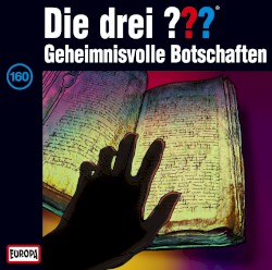 Die drei ??? 160: Geheimnisvolle Botschaften