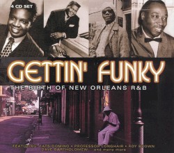 Gettin' Funky: The Birth of New Orleans R&B