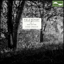 Field Report, Vol. I: Oaks Bottom