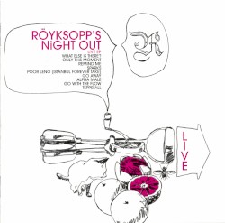Röyksopp’s Night Out Live EP