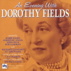 An Evening With Dorothy Fields