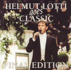 Helmut Lotti Goes Classic Final Edition