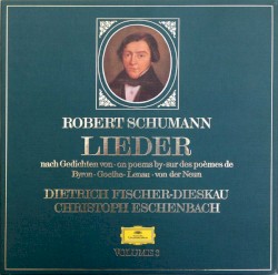 Lieder Volume 3 - Nach Gedichten Von = On Poems By = Sur des poèmes de Byron ▪ Goethe ▪ Lenau ▪ Von Der Neun