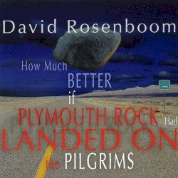 How Much Better If Plymouth Rock Had Landed on the Pilgrims