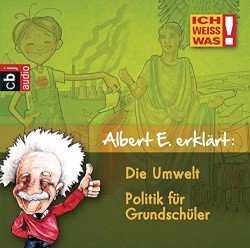 Albert E. erklärt: Die Umwelt / Politik für Grundschüler