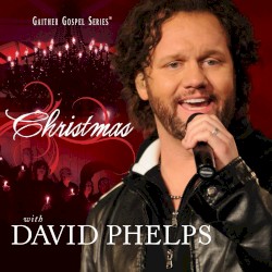 Christmas With David Phelps