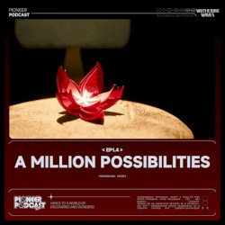 A Million Possibilities