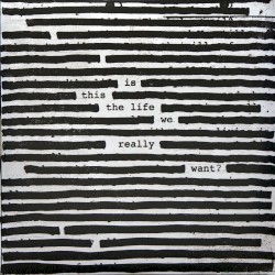 Is This the Life We Really Want?