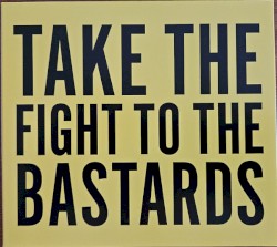 Take the Fight to the Bastards
