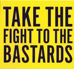 Take the Fight to the Bastards