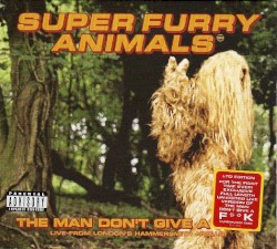 The Man Don't Give a Fuck: Live From London's Hammersmith Apollo