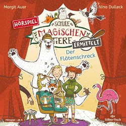 Die Schule der magischen Tiere ermittelt 4 - Der Flötenschreck