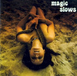 Magic Slows