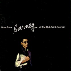 More From Barney at the Club Saint Germain