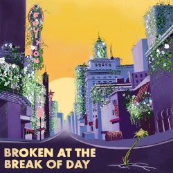 Broken at the Break of Day