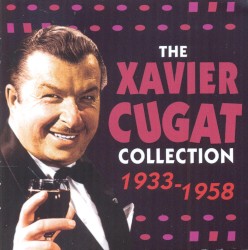 The Xavier Cugat Collection 1933-1958