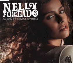 All Good Things (Come to an End)