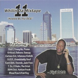 Whilin 11 Da Mixtape: The Official Mixtape of Jacksonville FL