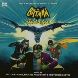 Batman vs. Two-Face: Music from the DC Animated Movie