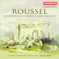 Symphonies nos. 3 & 4 / Bacchus et Ariane Suite no. 2 / Sinfonietta