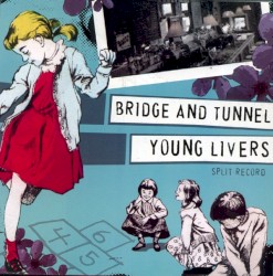 Bridge and Tunnel / Young Livers Split