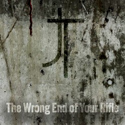 The Wrong End of Your Rifle