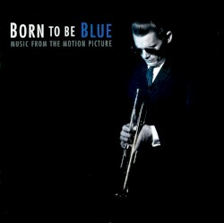 Born to Be Blue