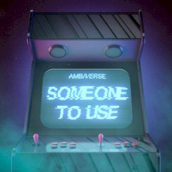Someone to Use