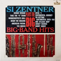 Si Zentner Plays The Big Band-Hits