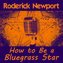 How to Be a Bluegrass Star