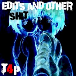 Edits And Other Shit