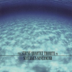 The String Quartet Tribute to Nirvana’s Nevermind