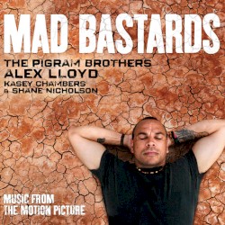 Mad Bastards: Music From the Motion Picture