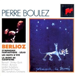 Symphonie fantastique / Lélio / Les Nuits d’été / La Mort de Cléopatre