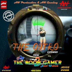 The Outro (Extended) [From "The Noob Gamer 2"]