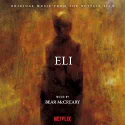 Eli: Original Music From the Netflix Film