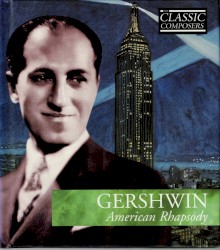 Gershwin: American Rhapsody (The Classic Composers - Modern 14)