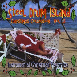 Steel Drum Island Christmas Collection, Vol. 2: Instrumental Christmas Favorites