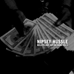 Bullets Ain't Got No Name Vol. 1