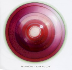 Slow and Low