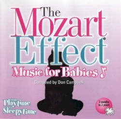 The Mozart Effect: Music for Babies, Volume 1: From Playtime to Sleepytime