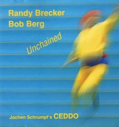 Unchained (with Randy Brecker & Bob Berg)