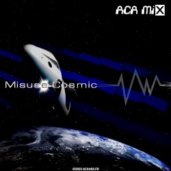 Misuse Cosmic