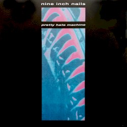 Pretty Hate Machine