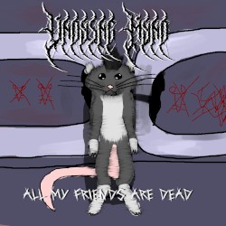 All My Friends Are Dead