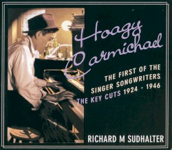 Hoagy Carmichael: The First of the Singer-Songwriters