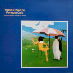 Music From the Penguin Cafe