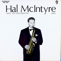 Hal McIntyre and His Orchestra 1945