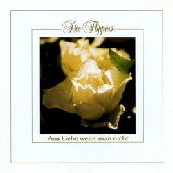 Aus Liebe weint man nicht