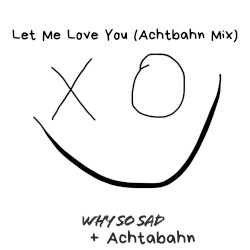Let Me Love You (Achtabahn Mix)